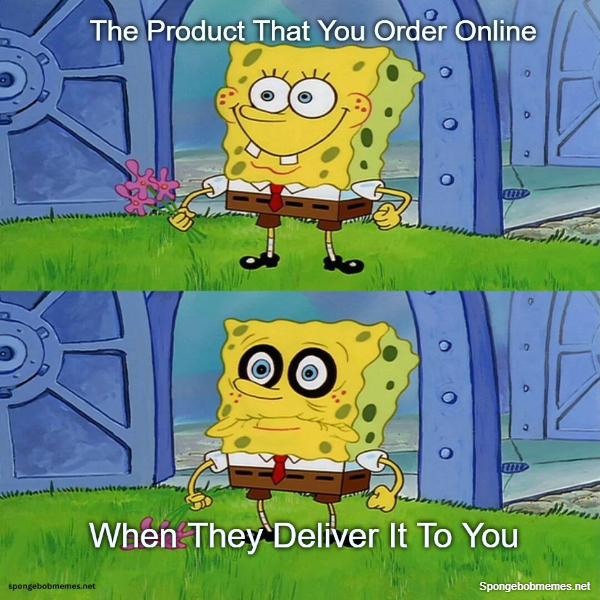 The Product You Order Online Vs When They Deliver It To You ft. Spongebob