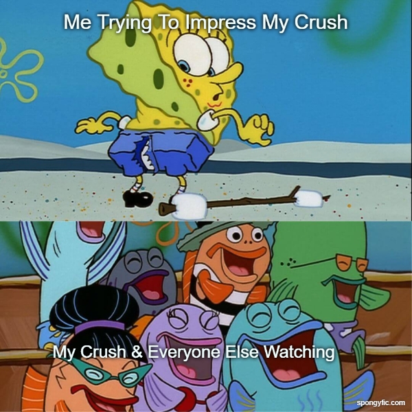 Impressing My Crush Gone Wrong Ft. Spongebob
