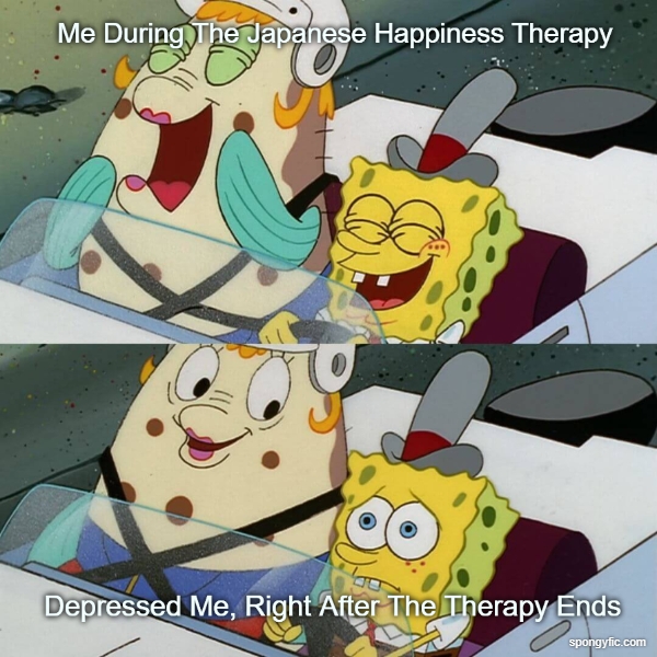 Me After The Be Happy Therapy Ends